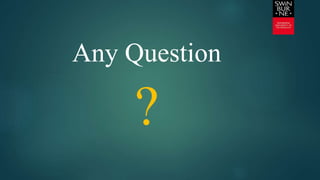 Any Question
?
 