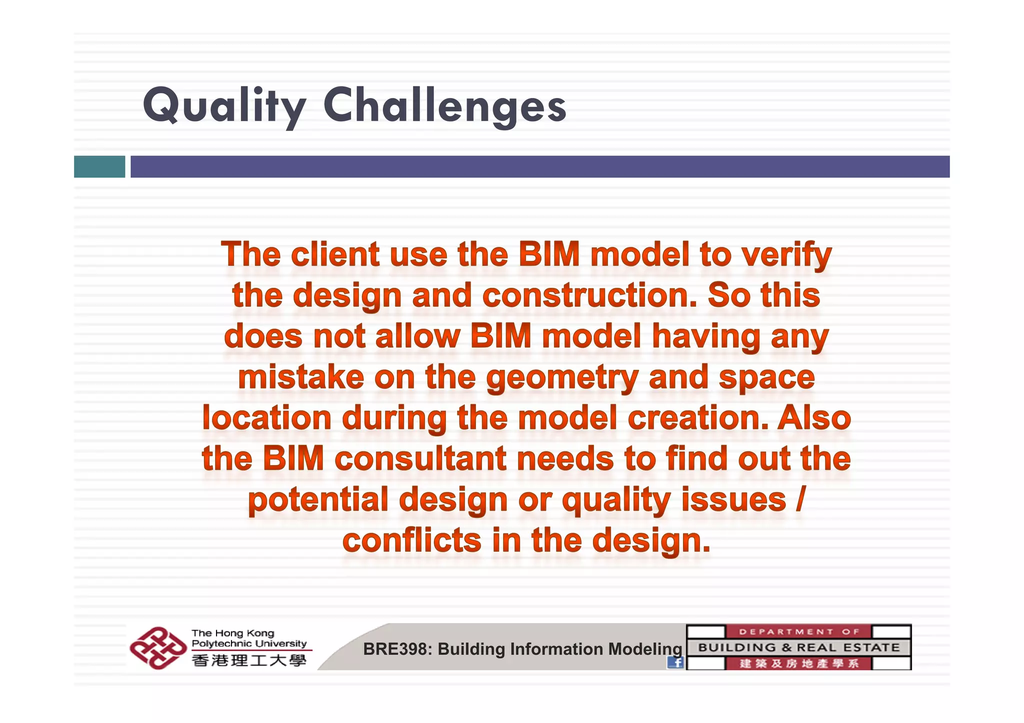 Quality ChallengesQuality Challenges
BRE398: Building Information Modeling
 
