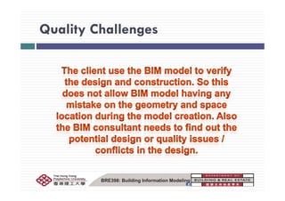 Quality ChallengesQuality Challenges
BRE398: Building Information Modeling
 