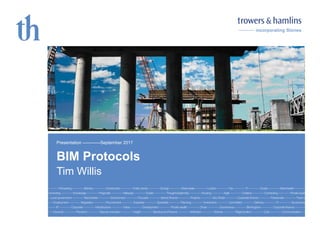 BIM Protocols
Tim Willis
Presentation ————September 2017
 