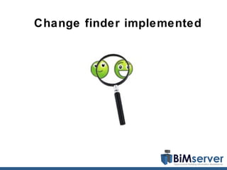 Change finder implemented