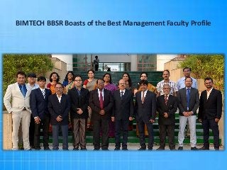 BIMTECH BBSR Boasts of the Best Management Faculty Profile
 