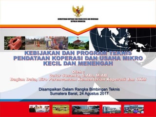 Disampaikan Dalam Rangka Bimbingan Teknis
Sumatera Barat, 24 Agustus 2017
 