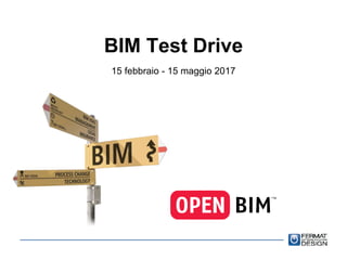 BIM Test Drive
15 febbraio - 15 maggio 2017
 
