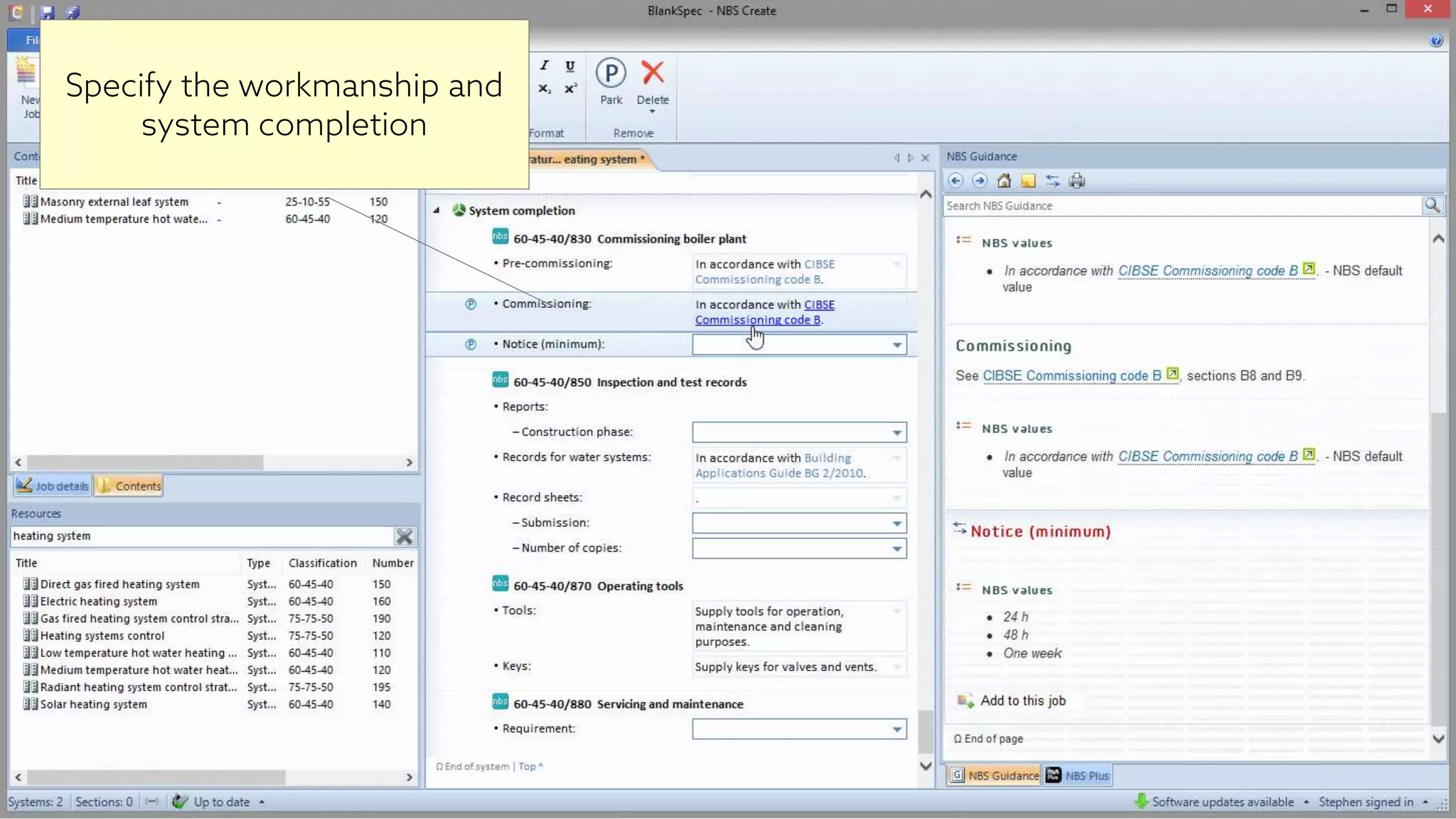 Specify the workmanship and
system completion
 