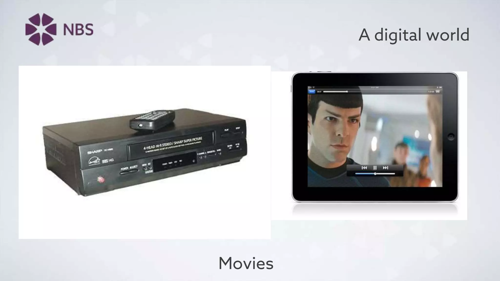 A digital world
Movies
 