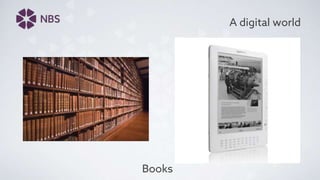 A digital world
Books
 