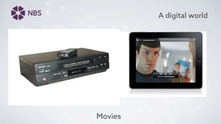 A digital world
Movies
 