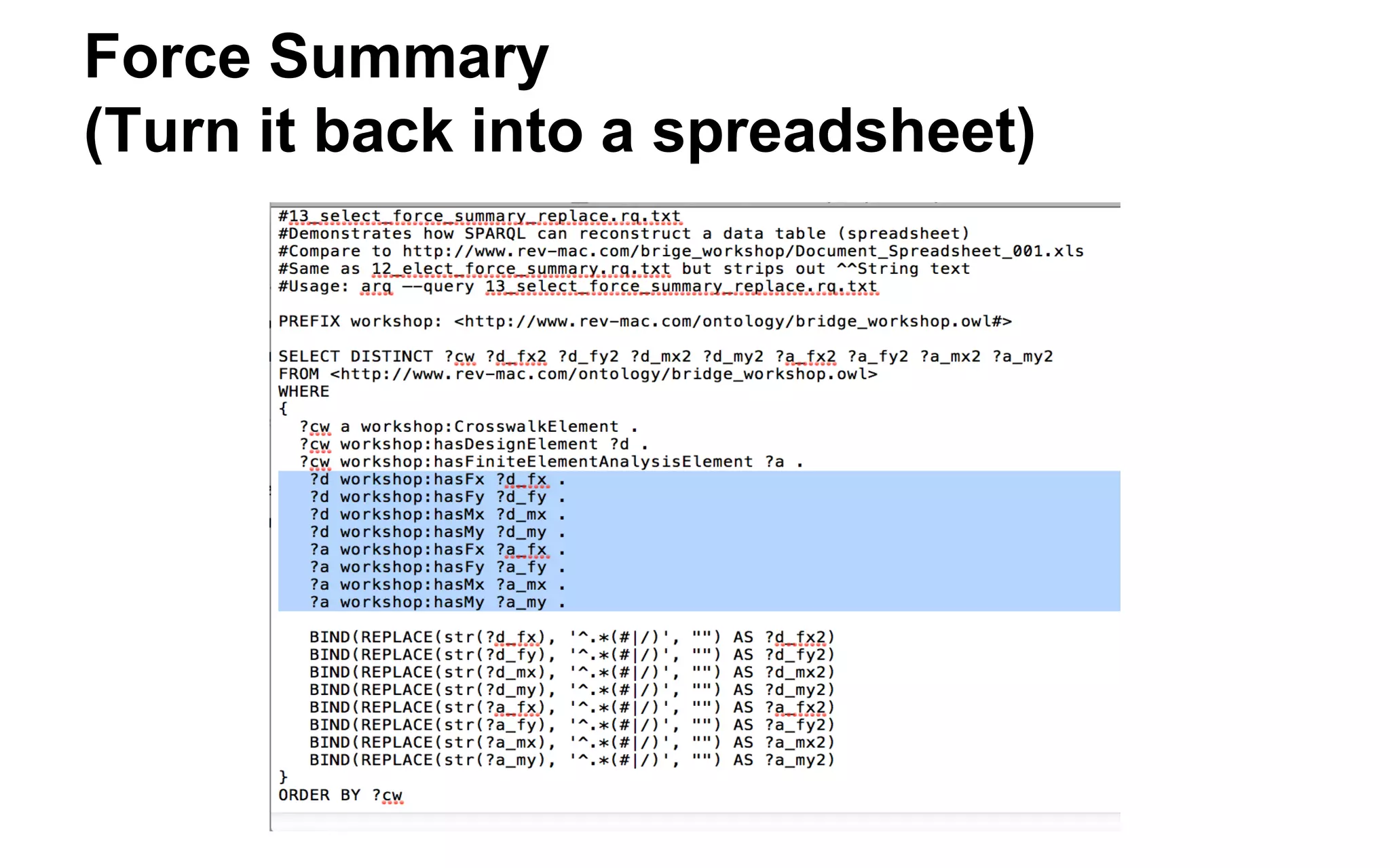 Return: Spreadsheet As-designed and as-failed Loads 
Compare these values to the original Excel spreadsheet 
But as RDF graph data it has context (bridge, author, date, FEA, Final Report, etc.)  