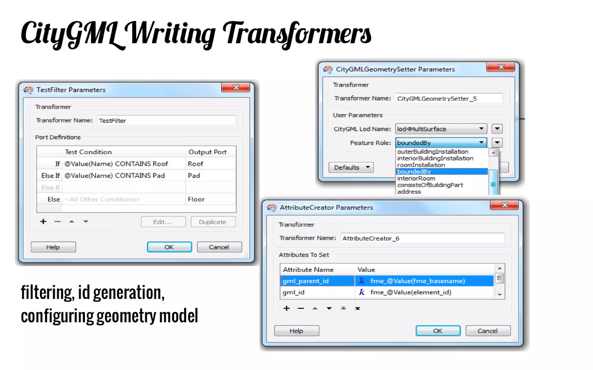 IFC to CityGML Workspace 
Geometry transform, schema mapping and geo-referencing  