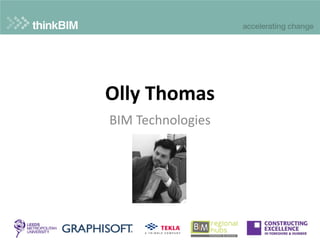 Olly Thomas
BIM Technologies
 