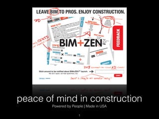 peace of mind in construction
        Powered by People | Made in USA

                       !1
 