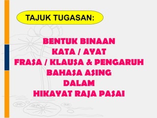 Binaan kata ayat frasa klausa dan pengaruh bahasa asing