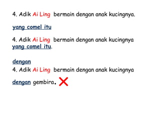 4. Adik Ai Ling bermain dengan anak kucingnya.

yang comel itu

4. Adik Ai Ling bermain dengan anak kucingnya
yang comel itu.

dengan
4. Adik Ai Ling bermain dengan anak kucingnya

dengan gembira   .   ×
 