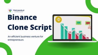 Binance
Clone Script
An efficient business venture for
entrepreneurs
 