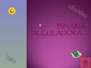 calculadora  binaria 