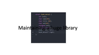 Maintaining a huge library
 