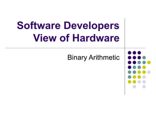 Software Developers View of Hardware Binary Arithmetic 