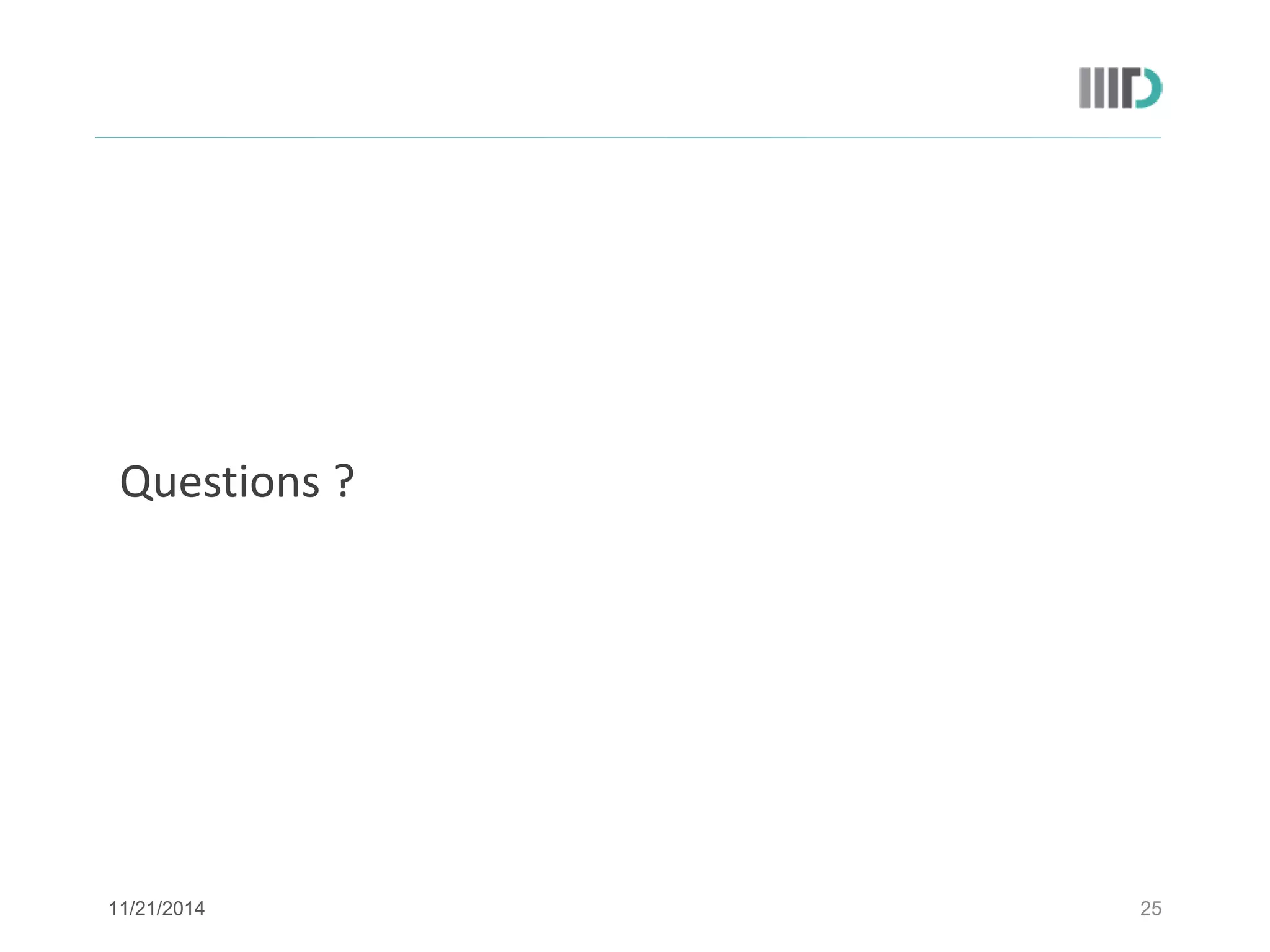 Questions ? 
25 
11/21/2014 