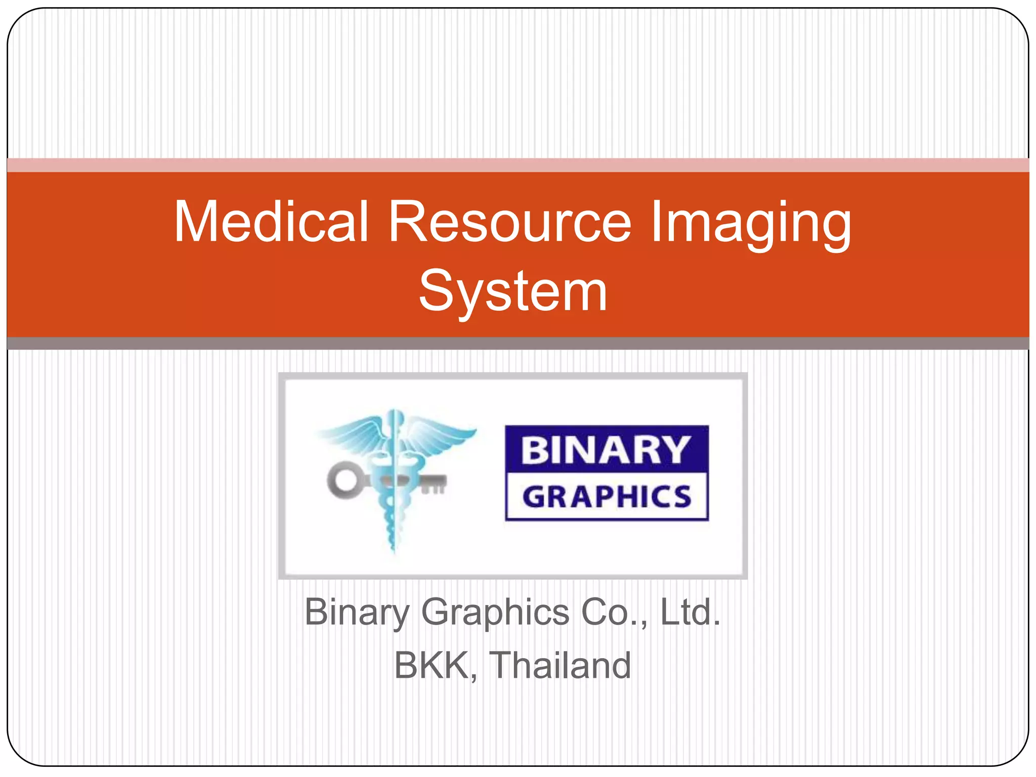 Binary graphics - Medical Resource Imaging System | PPTX | Operating ...