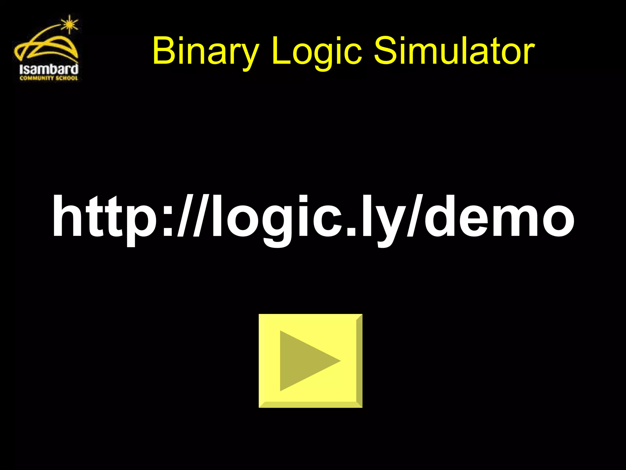 Binary Logic Simulator http://logic.ly/demo 