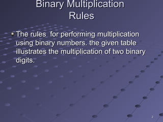 Binary number systems multiplication | PPT