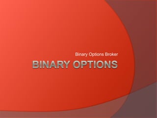 Binary Options Broker
 