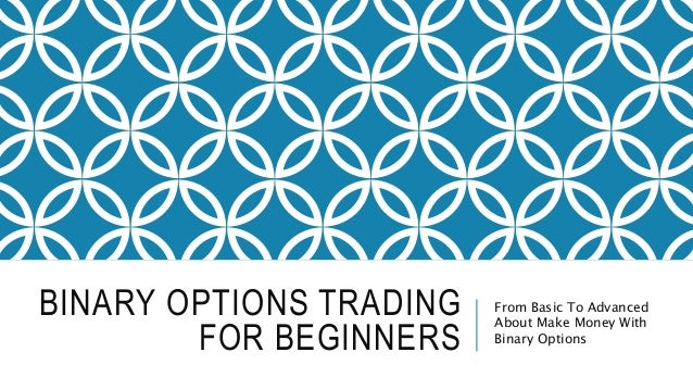 Binary options trading for newbies