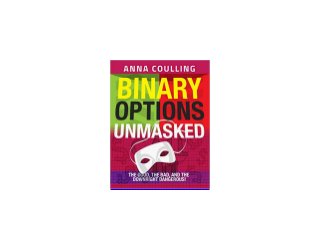 Binary Options Unmasked by Anna Coulling binary options unmasked