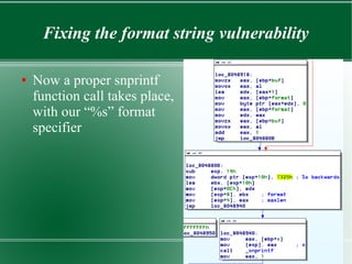 Fixing the format string vulnerability
● Now a proper snprintf
function call takes place,
with our “%s” format
specifier
 