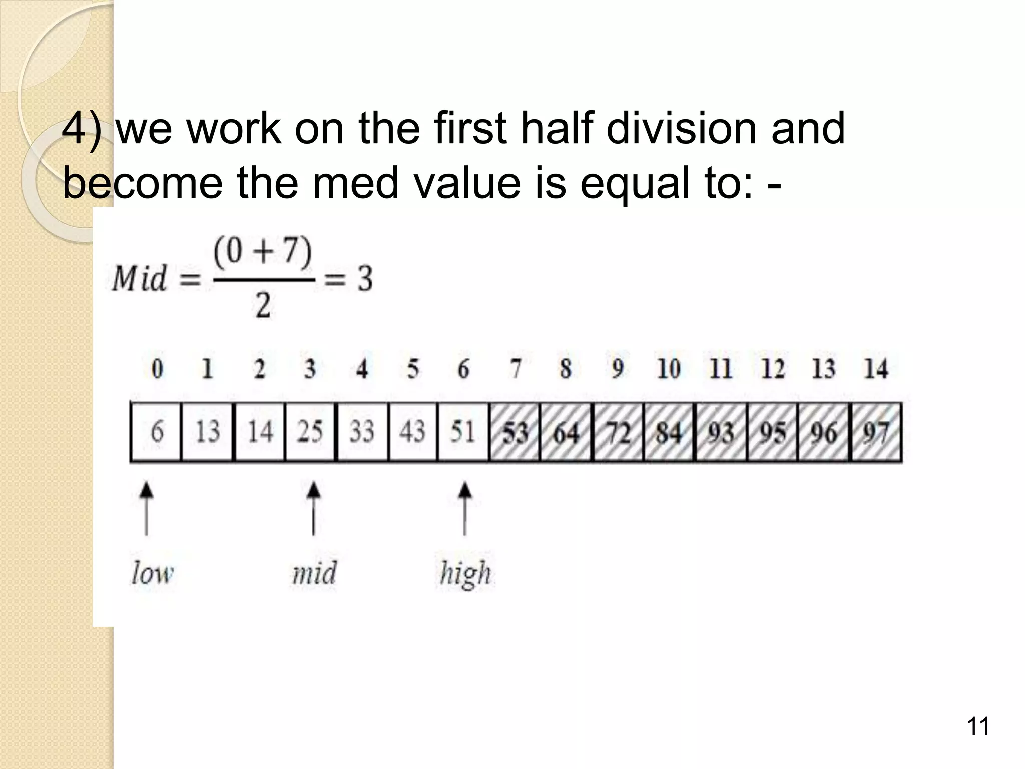 4) we work on the first half division and
become the med value is equal to: -
11
 