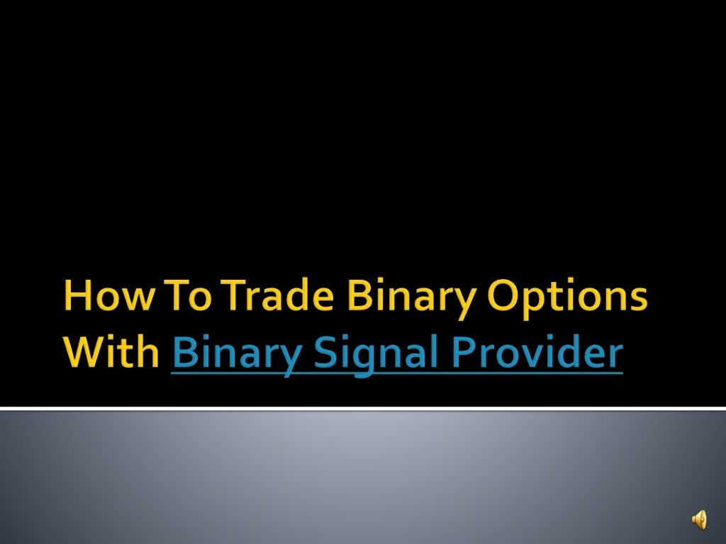 Binary signal provider