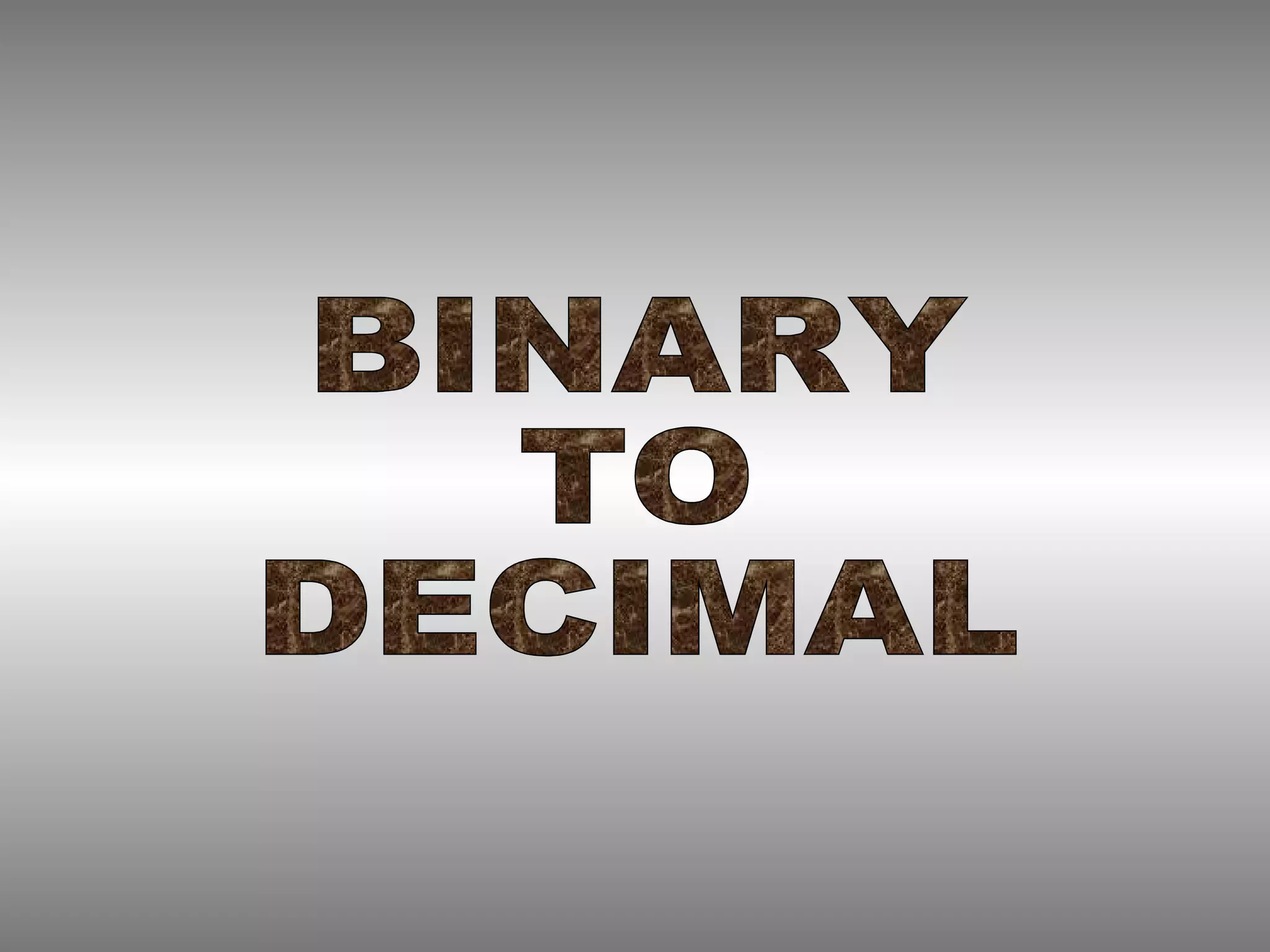 Binary to decimal Conversion | PPT