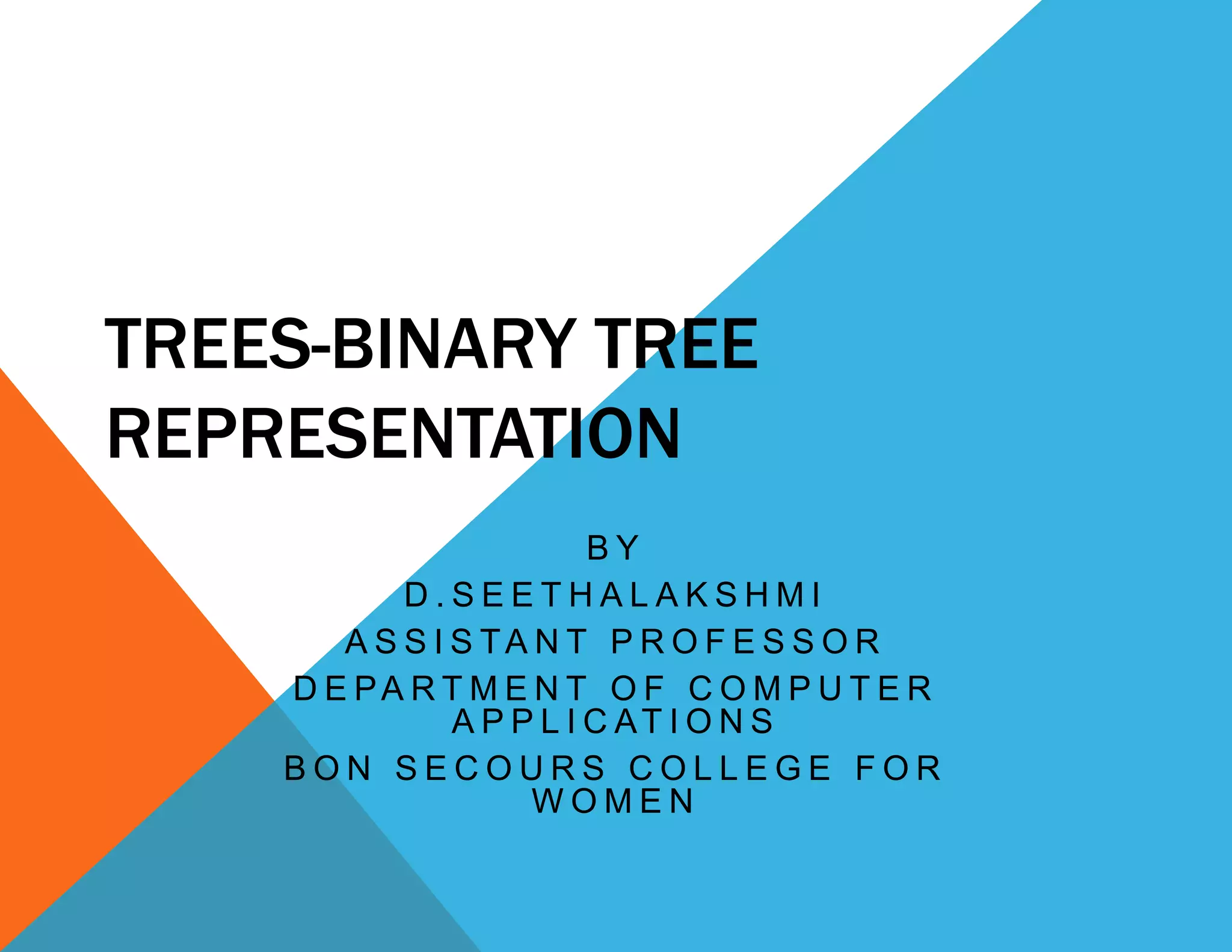 BINARY TREE REPRESENTATION.ppt | Programming Languages | Computing
