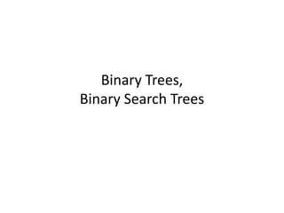 Binary Trees,Binary Search Trees 