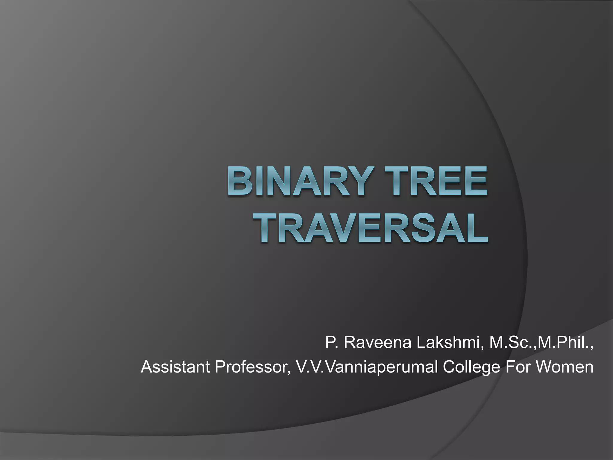 Binary tree traversal ppt - 02.03.2020