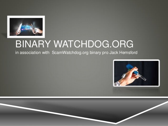 Binary options watchdog review,blogger.com binary watchdog