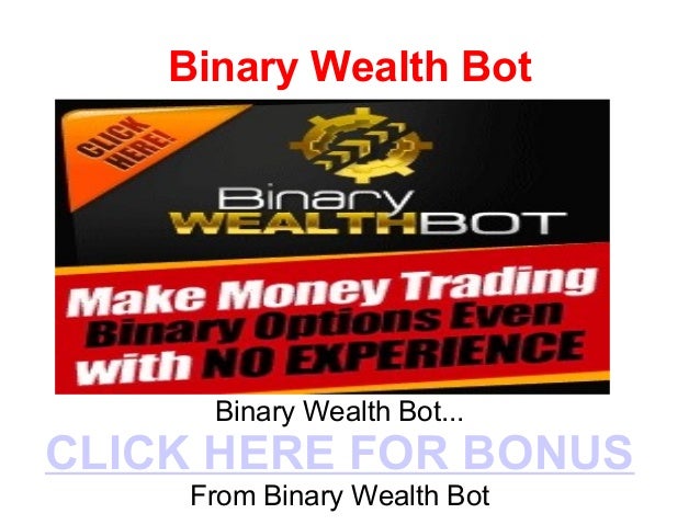 Binary options wealth bot