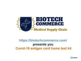 https://biotechcommerce.com/
presents you
Covid-19 antigen card home test kit
 