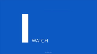 I

WATCH
GLASSEFFECT

 