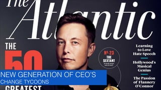 NEW GENERATION OF CEO’S
CHANGE TYCOONS
GLASSEFFECT

 