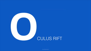 O

CULUS RIFT
GLASSEFFECT

 