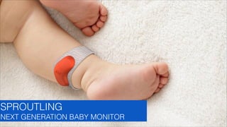 SPROUTLING
NEXT GENERATION BABY MONITOR
GLASSEFFECT

 