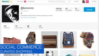 SOCIAL COMMERCE
CURATED SHOPPING
GLASSEFFECT

 