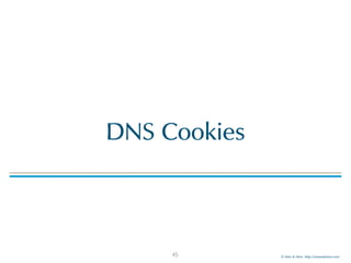 © Men & Mice http://menandmice.com
DNS Cookies
45
 