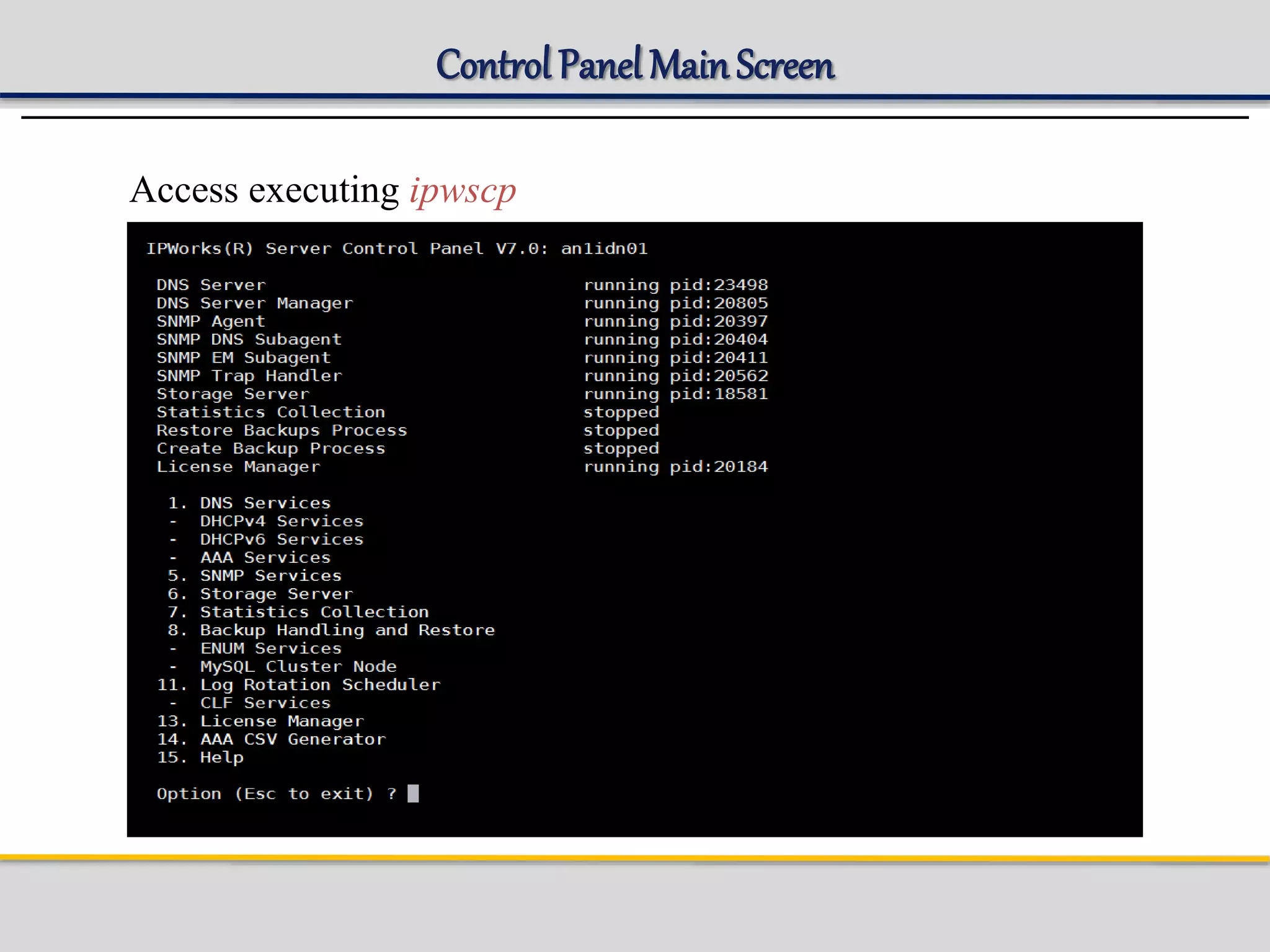 Control Panel MainScreen
Access executing ipwscp
 