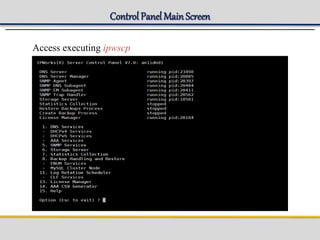 Control Panel MainScreen
Access executing ipwscp
 