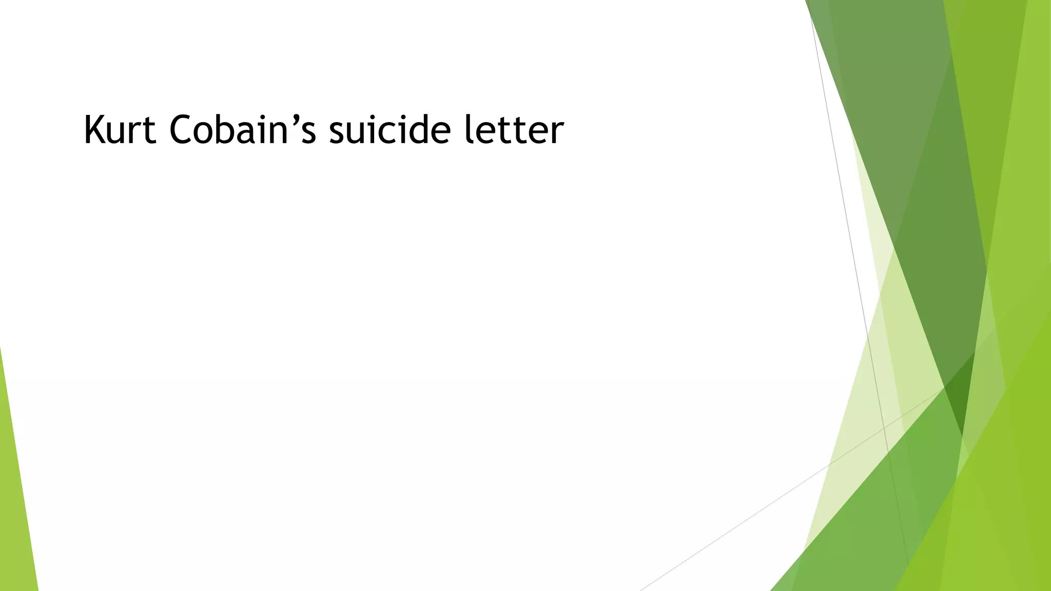 Kurt Cobain’s suicide letter
 