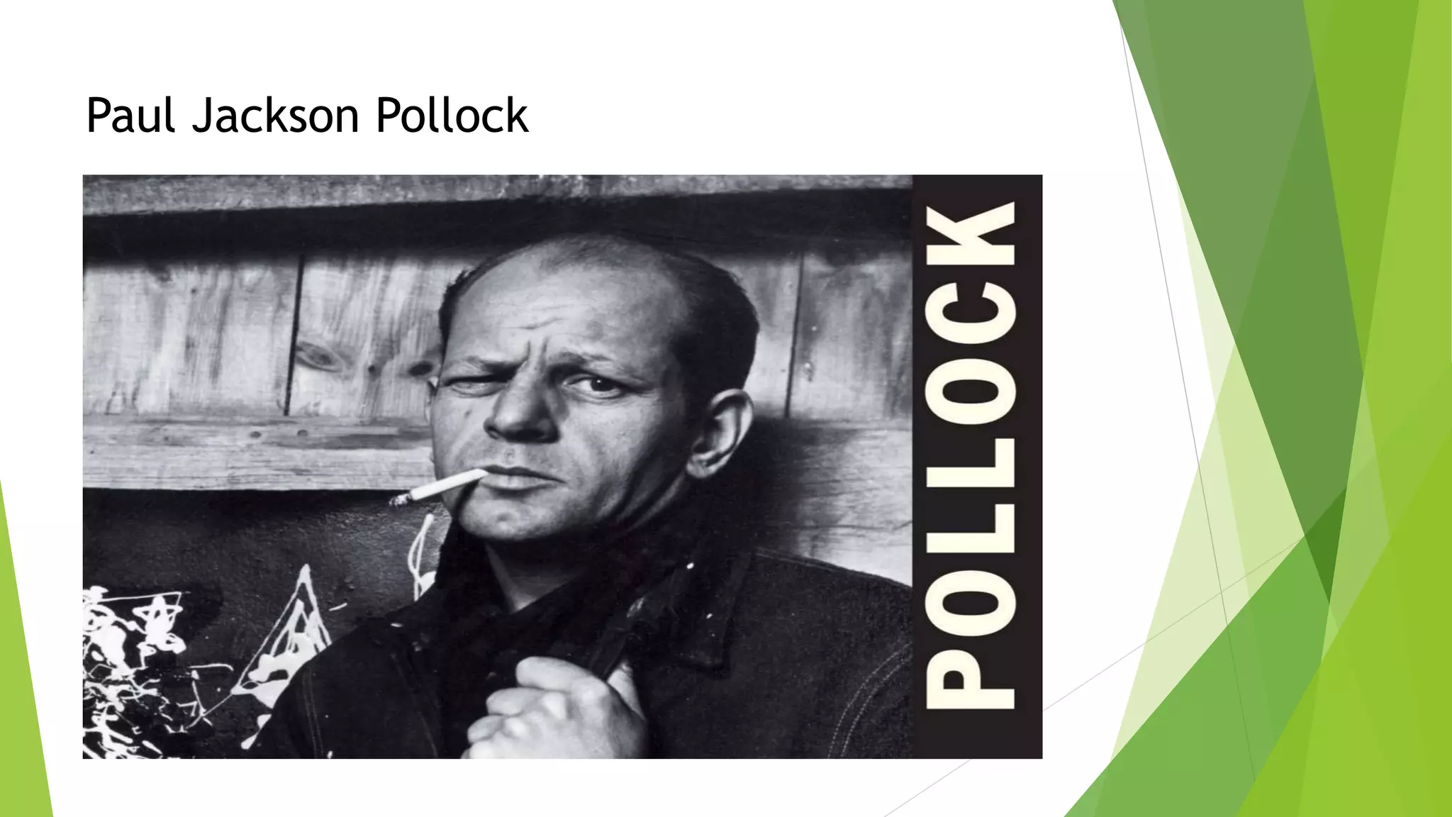 Paul Jackson Pollock
 