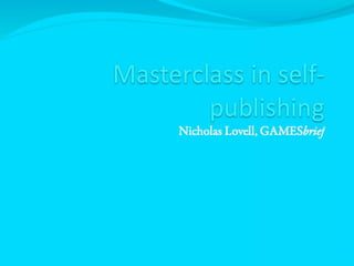 Masterclass in Self-Publishing by Nicholas Lovell